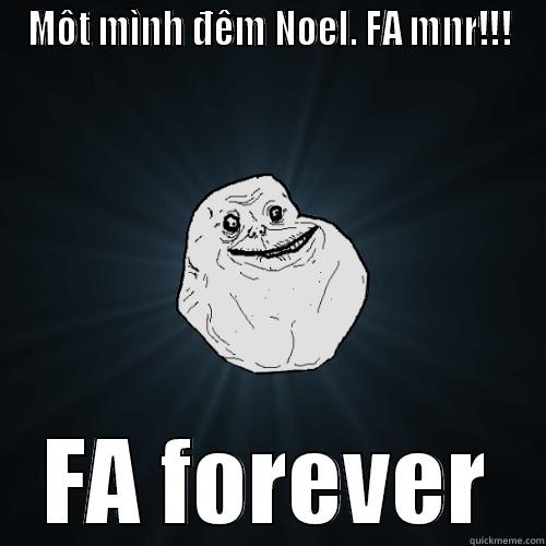 MÔT MÌNH ĐÊM NOEL. FA MNR!!! FA FOREVER Forever Alone