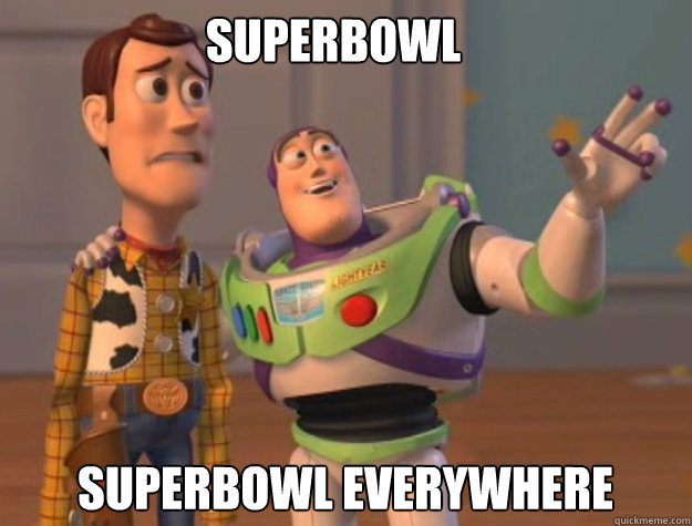 Superbowl Superbowl everywhere  buzz