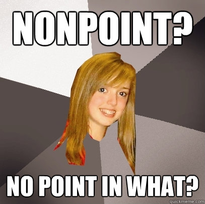 NONPOINT? no point in what?  Musically Oblivious 8th Grader
