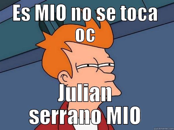 julian serrano MIO - ES MIO NO SE TOCA OC JULIAN SERRANO MIO Futurama Fry