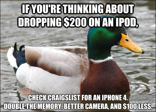 If you're thinking about dropping $200 on an ipod,  check craigslist for an iphone 4. 
Double the memory, better camera, and $100 less.  Actual Advice Mallard