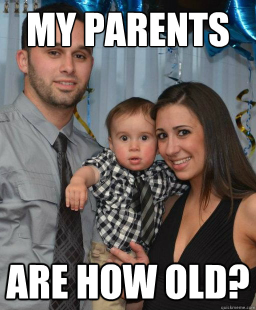 My parents are how old?  Sudden Self-Awareness Baby