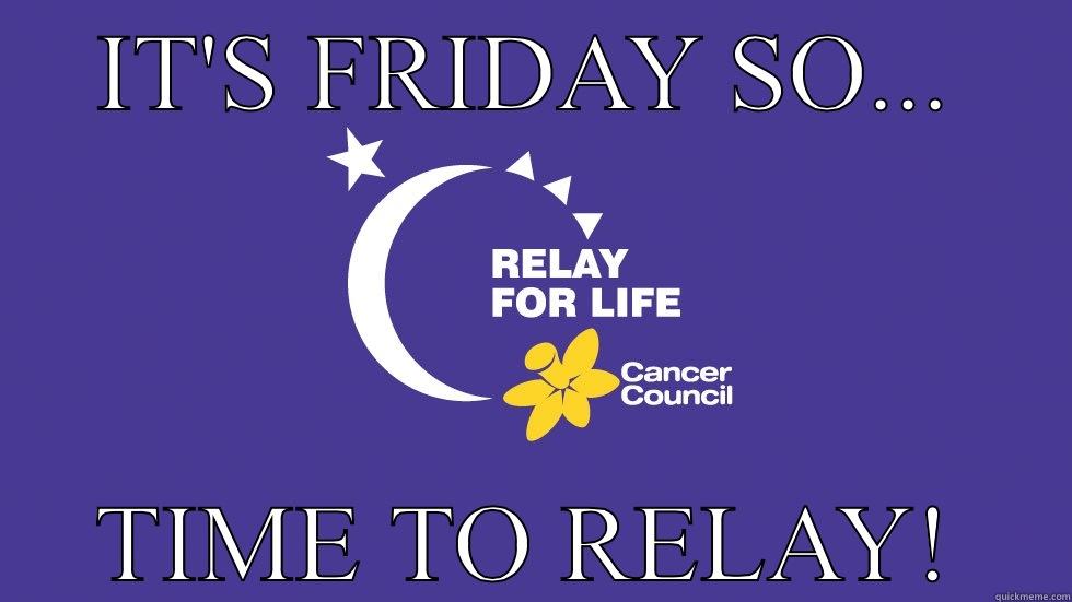 IT'S FRIDAY SO... TIME TO RELAY! Misc