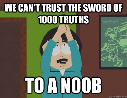 We can't trust the Sword of 1000 Truths To a n00b - We can't trust the Sword of 1000 Truths To a n00b  Southpark