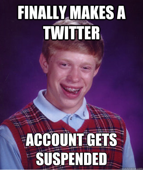 finally makes a twitter account gets suspended Caption 3 goes here - finally makes a twitter account gets suspended Caption 3 goes here  Misc