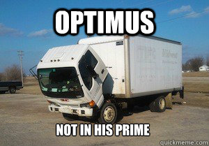 optimus not in his prime  