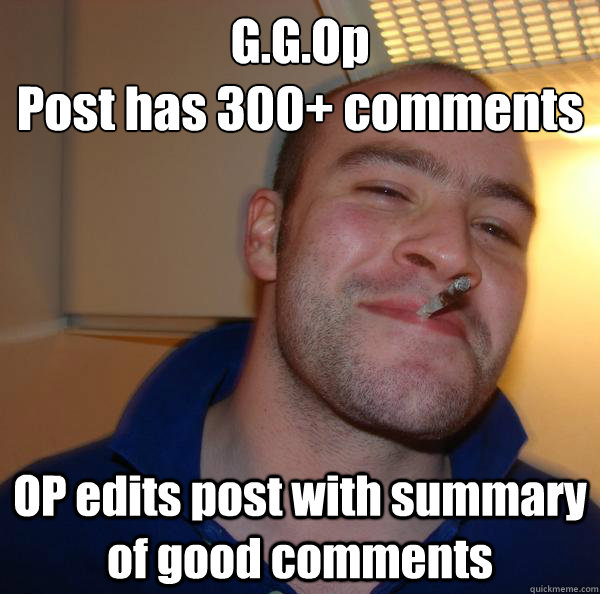 G.G.Op
Post has 300+ comments OP edits post with summary of good comments - G.G.Op
Post has 300+ comments OP edits post with summary of good comments  Misc
