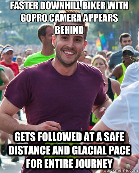FASTER DOWNHILL BIKER WITH GOPRO CAMERA APPEARS BEHIND GETS FOLLOWED AT A SAFE DISTANCE AND GLACIAL PACE FOR ENTIRE JOURNEY  Ridiculously photogenic guy