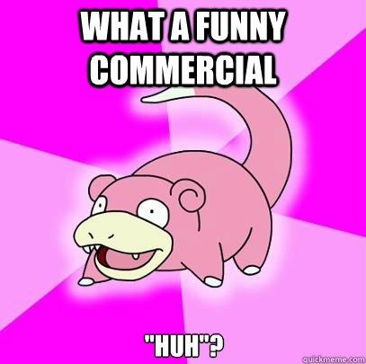 What a funny commercial 