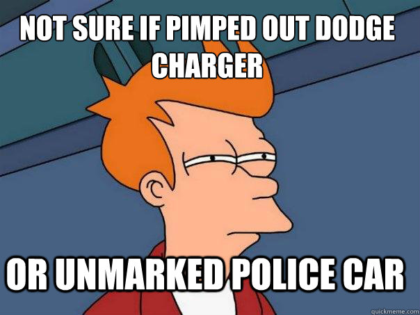 NOT SURE IF pimped out dodge charger OR unmarked police car - NOT SURE IF pimped out dodge charger OR unmarked police car  Futurama Fry
