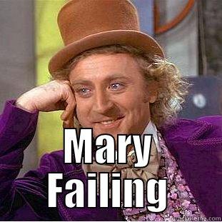  MARY FAILING Condescending Wonka