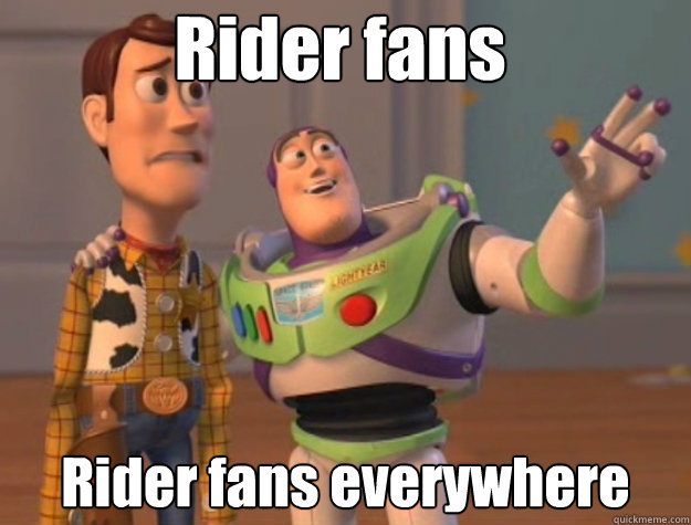 Rider fans Rider fans everywhere  