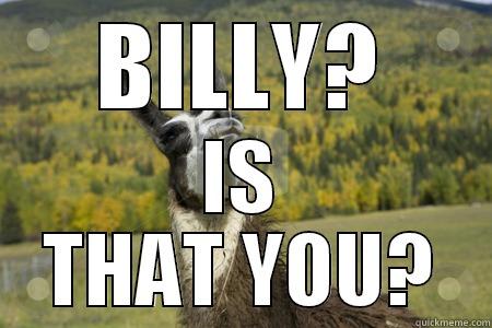 BILLY? IS THAT YOU? Misc