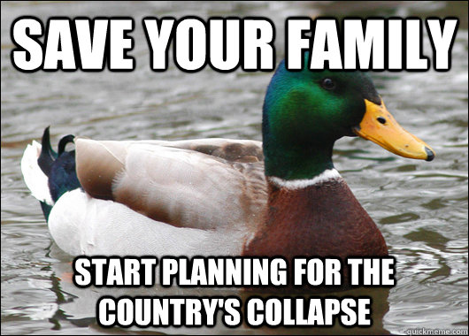 Save your family Start planning for the country's collapse  Actual Advice Mallard