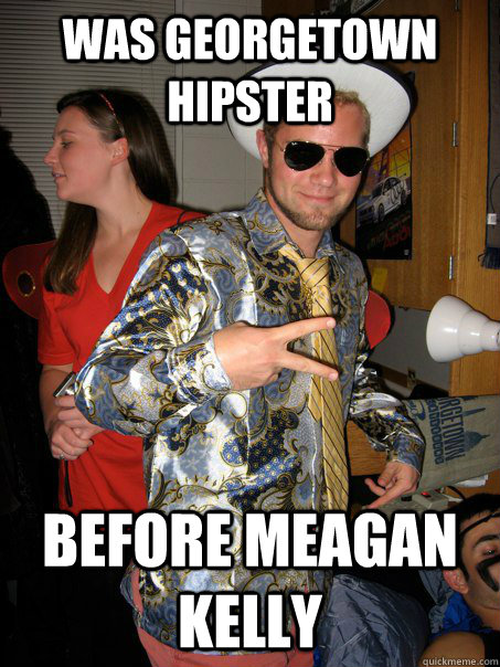 was georgetown hipster before meagan kelly  Georgetown Hipster Male