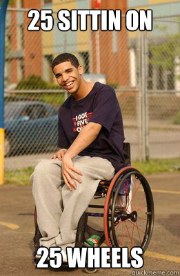 25 sittin on 25 wheels - 25 sittin on 25 wheels  Drake