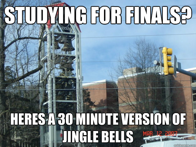 Studying for finals? heres a 30 minute version of jingle bells - Studying for finals? heres a 30 minute version of jingle bells  LHU Memes