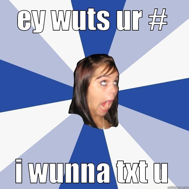 EY WUTS UR # I WUNNA TXT U Annoying Facebook Girl