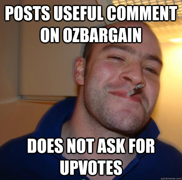 Posts useful comment on ozbargain Does not ask for upvotes - Posts useful comment on ozbargain Does not ask for upvotes  Misc