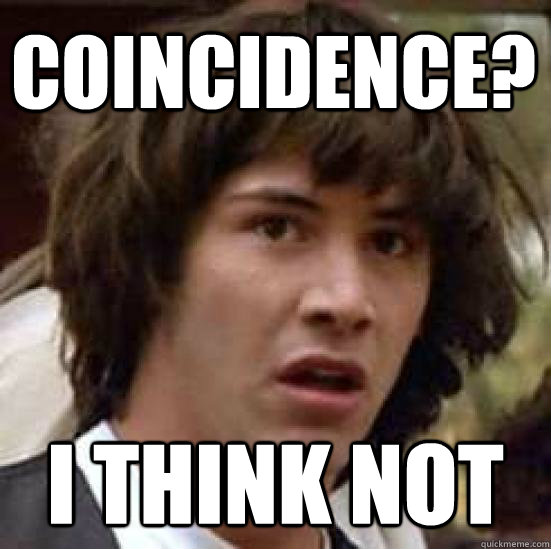 Coincidence? I think not - Coincidence? I think not  conspiracy keanu