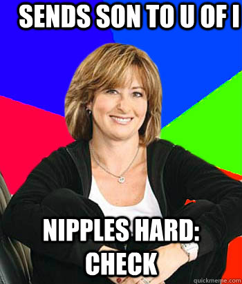 Sends Son to U of I Nipples Hard: Check  Sheltering Suburban Mom