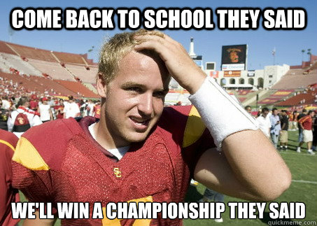 Come back to school they said We'll win a championship they said  Matt Barkley USC