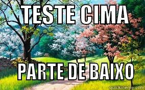      TESTE CIMA        PARTE DE BAIXO Misc