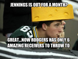 Jennings is out for a month? Great...now rodgers has only 6 amazing receivers to throw to  