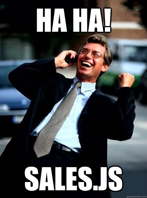 HA HA! SALES.JS - HA HA! SALES.JS  Ha Ha! Business