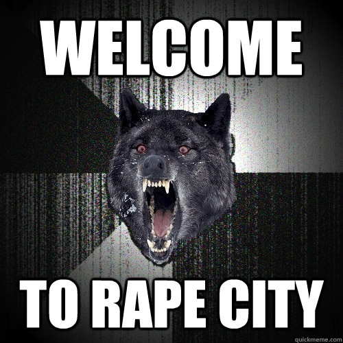 Welcome To Rape City  Insanity Wolf