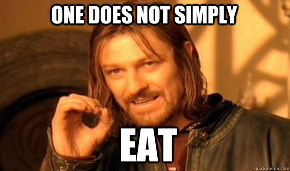 One does not simply eat  Boromir