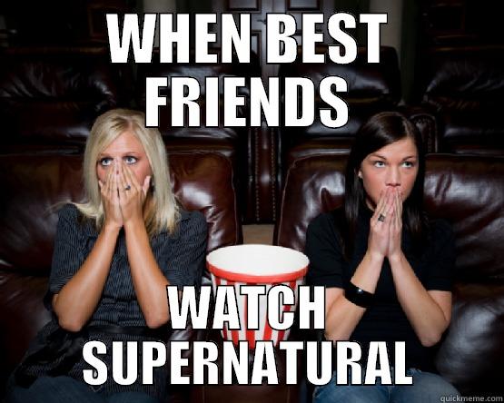 WHEN BEST FRIENDS WATCH SUPERNATURAL Misc