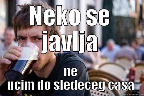 NEKO SE JAVLJA NE UCIM DO SLEDECEG CASA Lazy College Senior