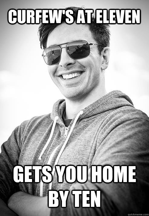 CURFEW'S AT ELEVEN gets you home by ten  Self-Confidence Simon