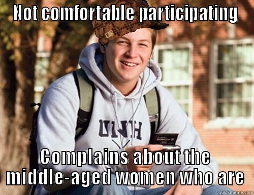 NOT COMFORTABLE PARTICIPATING COMPLAINS ABOUT THE MIDDLE-AGED WOMEN WHO ARE College Freshman