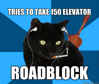 tries to take 150 elevator Roadblock  Socially Awkward Berklee Cat