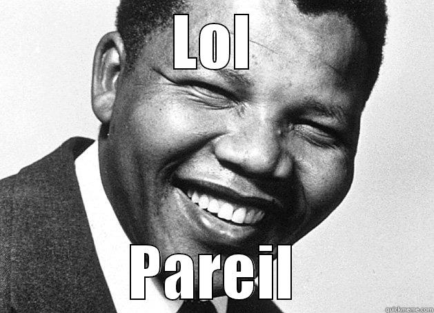 LOL PAREIL Misc