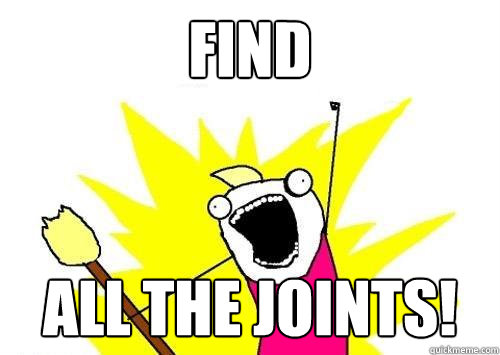 find all the joints!  x all the y