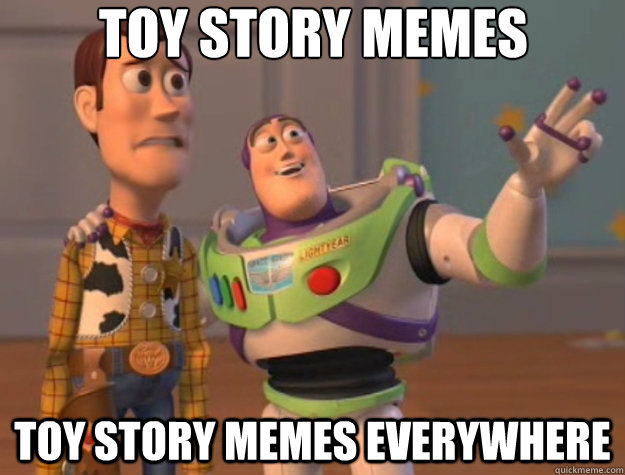 Toy Story Memes Toy Story Memes Everywhere  Toy Story