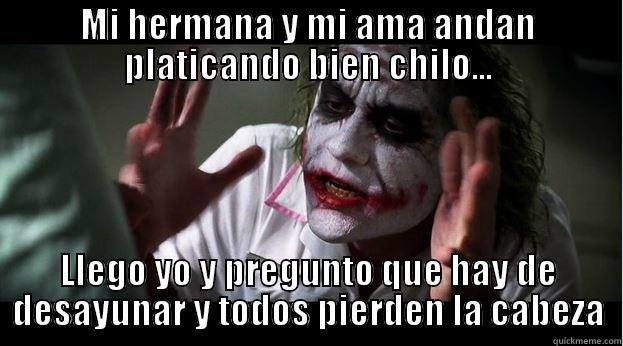 MI HERMANA Y MI AMA ANDAN PLATICANDO BIEN CHILO... LLEGO YO Y PREGUNTO QUE HAY DE DESAYUNAR Y TODOS PIERDEN LA CABEZA Joker Mind Loss
