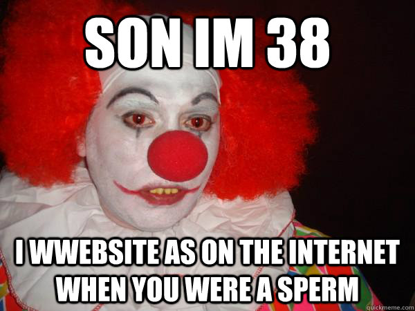 Son Im 38 I wwebsite as on the internet when you were a sperm  Paul Christoforo