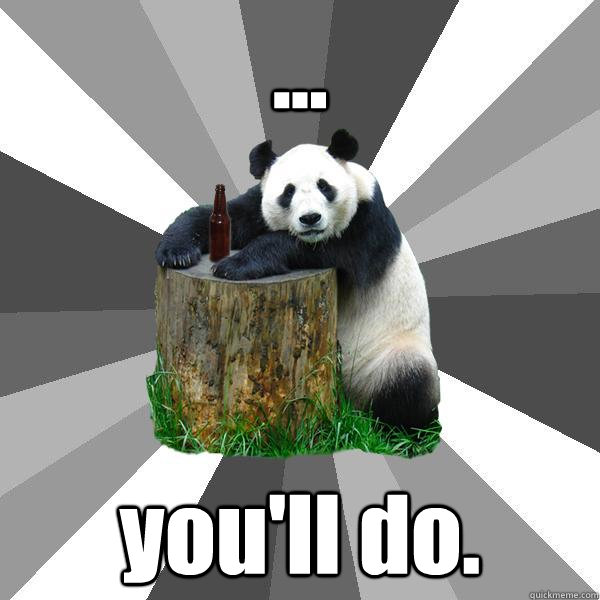... you'll do.  Pickup-Line Panda