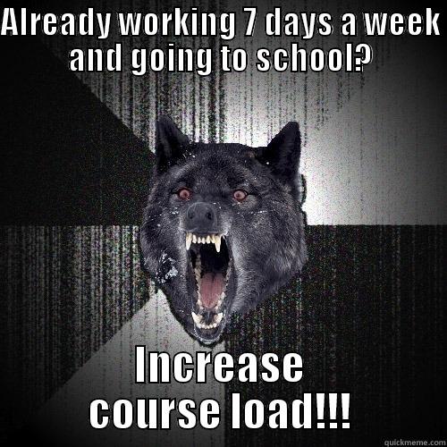 ALREADY WORKING 7 DAYS A WEEK AND GOING TO SCHOOL? INCREASE COURSE LOAD!!! Insanity Wolf
