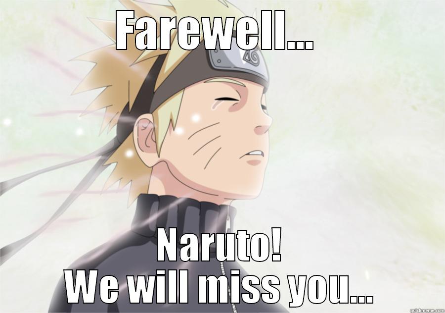 FAREWELL...  NARUTO! WE WILL MISS YOU... Misc