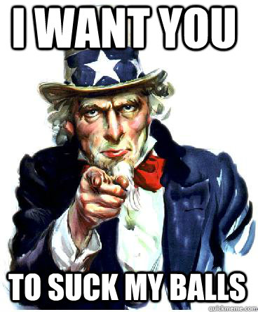 I Want you To Suck My balls - I Want you To Suck My balls  Uncle Sam