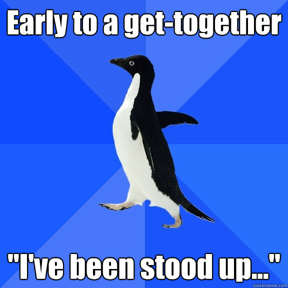 Early to a get-together 