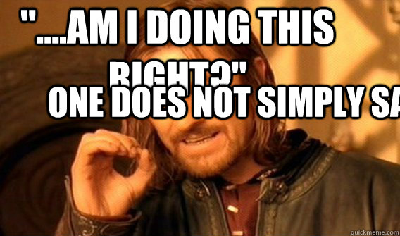 One does not simply say 