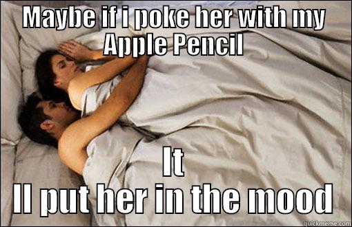 MAYBE IF I POKE HER WITH MY APPLE PENCIL IT LL PUT HER IN THE MOOD spooning couple