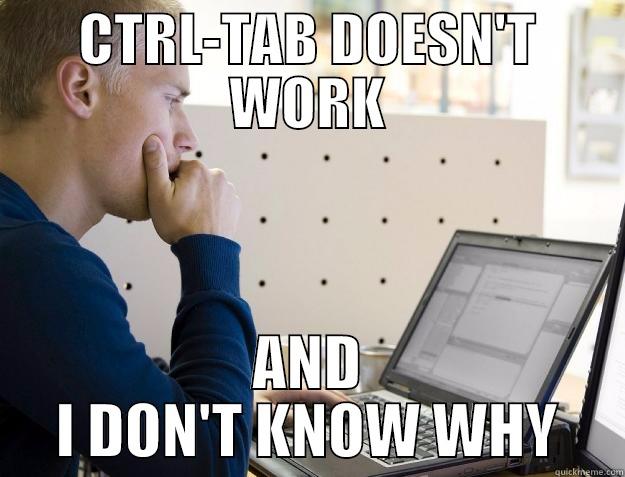 CTRL-TAB DOESN'T WORK AND I DON'T KNOW WHY Programmer