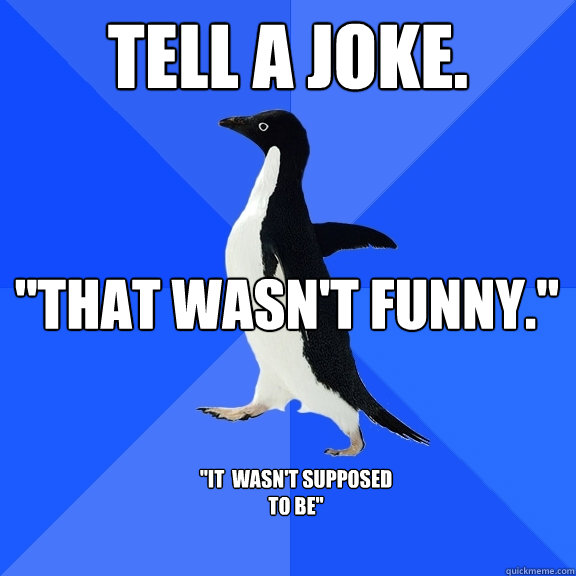 tell a joke. 